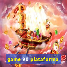 game 90 plataforma